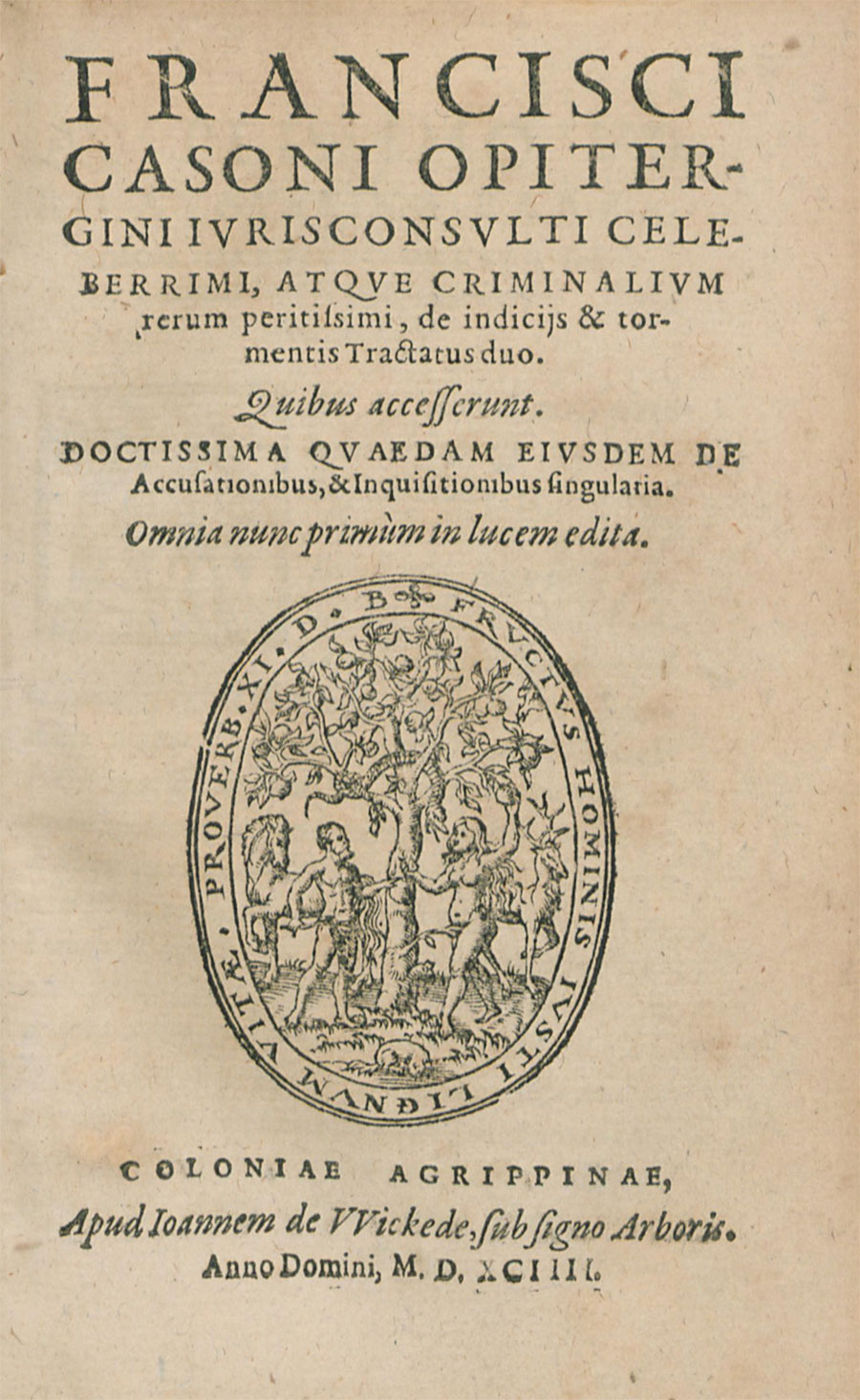 Francisci-Casoni-Opitergini-De-indicijs-et-tormentis-Tractatus-duo-Colonia-1594-frontespizio