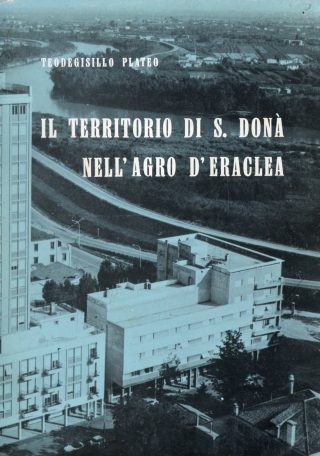 Plateo-Teodegisillo-Territorio-di-San-Dona-nell-agro-di-Eraclea-Cenni-storici-copertina.jpg