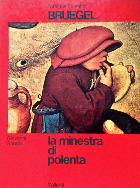 Giovanni Gandini, usato, Bruegel. La minestra di polenta ...